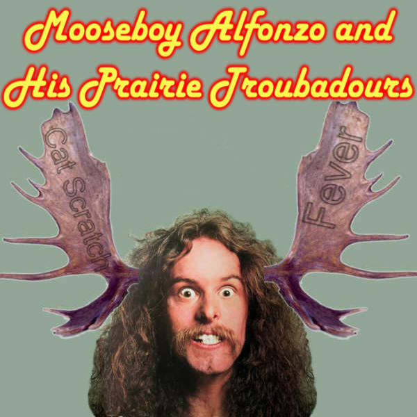 Mooseboy
                Alfonzo - Cat Scratch Fever