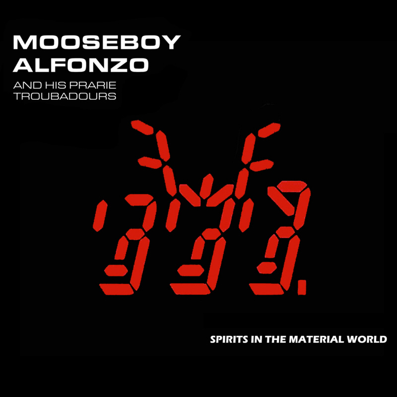 Mooseboy
                Alfonzo - Spirits in the Material World